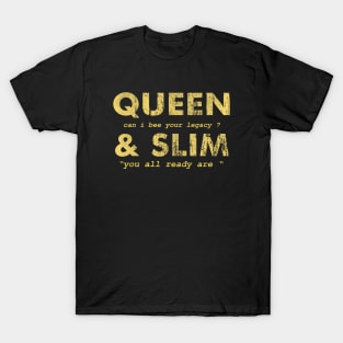 queen and slim legacy T-Shirt